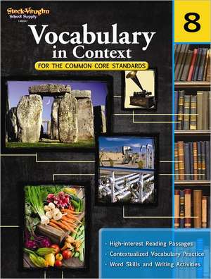 Vocabulary in Context for the Common Core Standards, Grade 8 de Steck-Vaughn Company