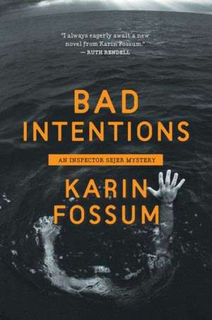 Bad Intentions de Karin Fossum