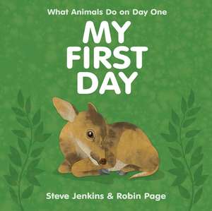 My First Day de Steve Jenkins