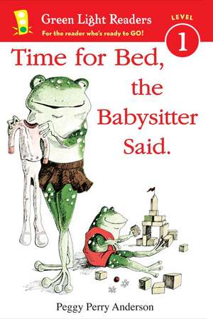 Time for Bed, the Babysitter Said de Peggy Perry Anderson