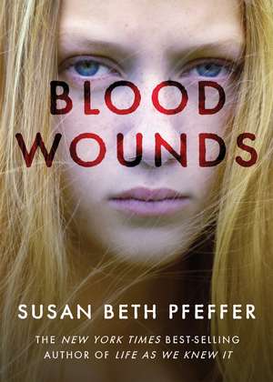 Blood Wounds de Susan Beth Pfeffer