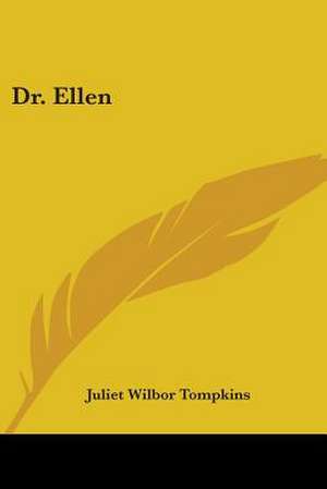 Dr. Ellen de Juliet Wilbor Tompkins