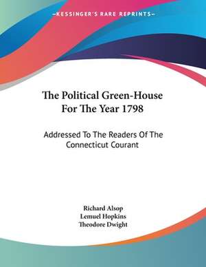 The Political Green-House For The Year 1798 de Richard Alsop