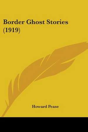 Border Ghost Stories (1919) de Howard Pease