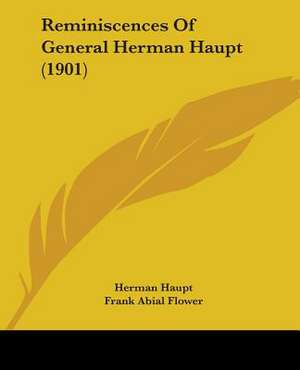 Reminiscences Of General Herman Haupt (1901) de Herman Haupt