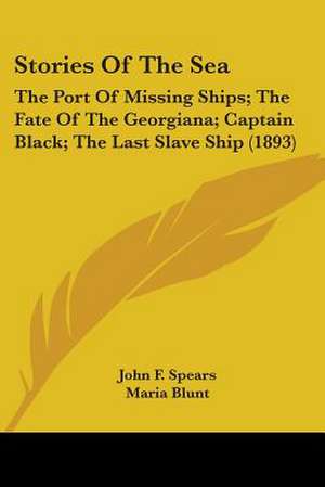 Stories Of The Sea de John F. Spears