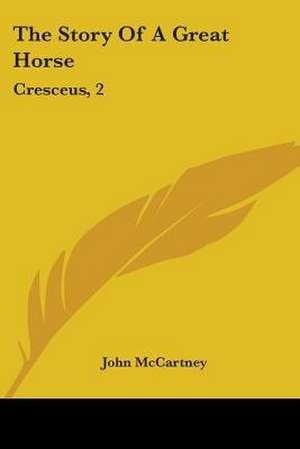 The Story Of A Great Horse de John Mccartney