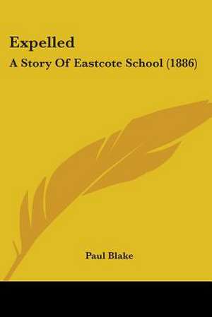 Expelled de Paul Blake