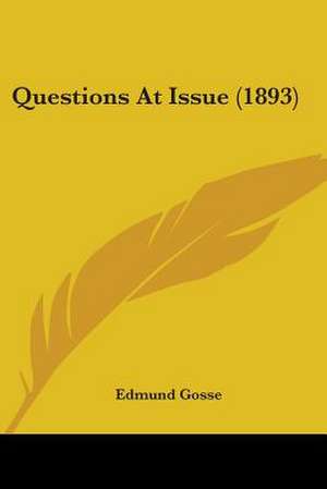 Questions At Issue (1893) de Edmund Gosse