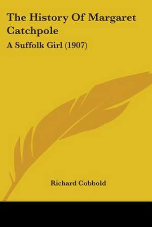 The History Of Margaret Catchpole de Richard Cobbold