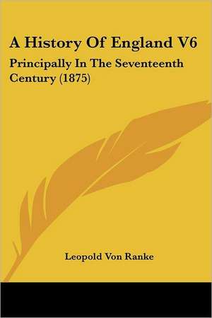 A History Of England V6 de Leopold von Ranke