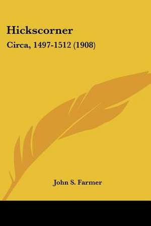 Hickscorner de John Stephen Farmer