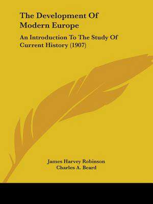 The Development Of Modern Europe de James Harvey Robinson