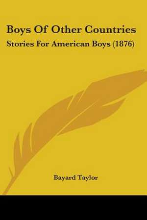 Boys Of Other Countries de Bayard Taylor