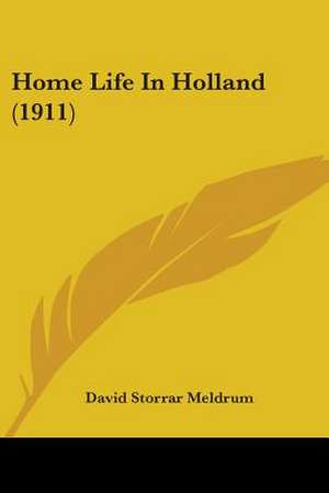 Home Life In Holland (1911) de David Storrar Meldrum