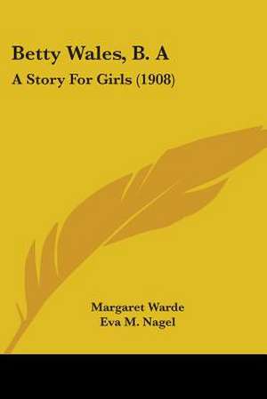 Betty Wales, B. A de Margaret Warde