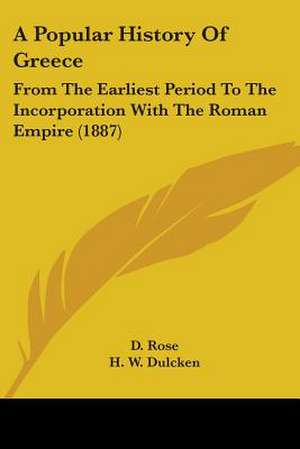 A Popular History Of Greece de D. Rose