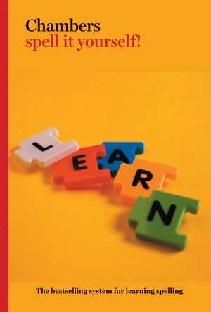 Chambers Spell it Yourself! de Gordon T Hawker