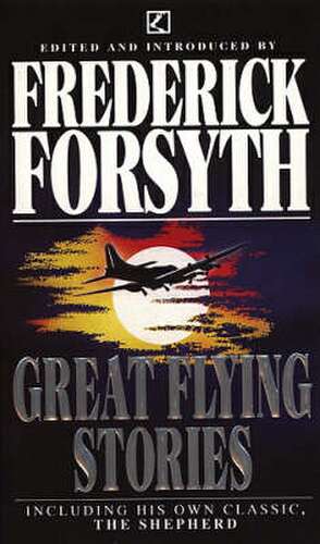 Great Flying Stories de Frederick Forsyth