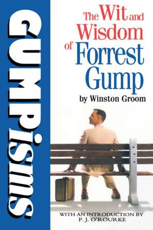 Gumpisms: The Wit & Wisdom Of Forrest Gump de Winston Groom