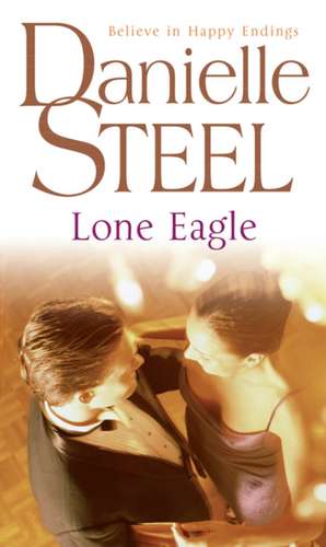 Lone Eagle de Danielle Steel