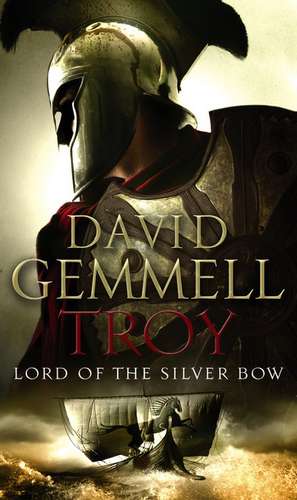 Troy 1: Lord of the Silver Bow de David Gemmell