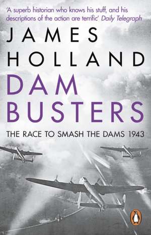 Dam Busters de James Holland