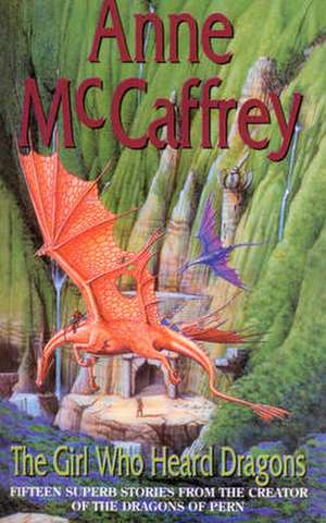 The Girl Who Heard Dragons de Anne McCaffrey