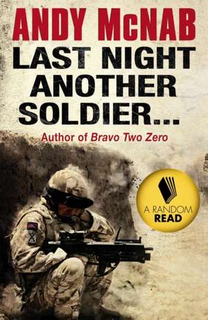 McNab, A: Last Night Another Soldier de Andy McNab