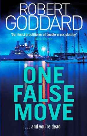 One False Move de Robert Goddard