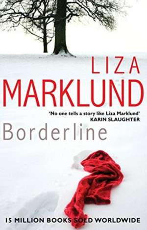 Borderline de Liza Marklund