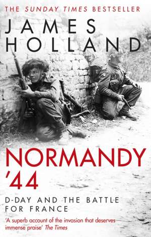 Normandy '44 de James Holland