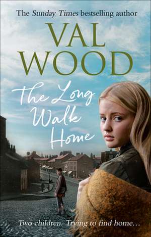 The Long Walk Home de Val Wood