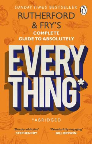 Rutherford and Fry's Complete Guide to Absolutely Everything (Abridged) de Adam Rutherford