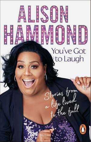 Hammond, A: You've Got To Laugh de Alison Hammond