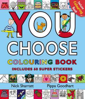 You Choose: Colouring Book with Stickers: Colouring Book with 60 Super Stickers de Pippa Goodhart