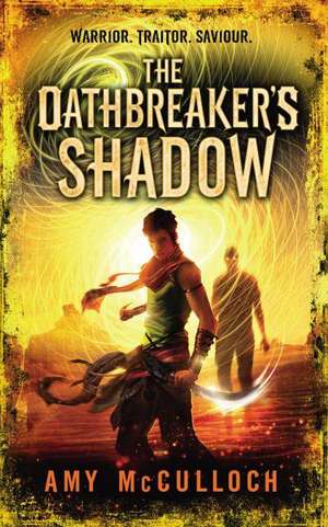 The Oathbreaker's Shadow de Amy McCulloch