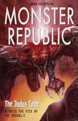 Monster Republic: The Judas Code de Ben Horton