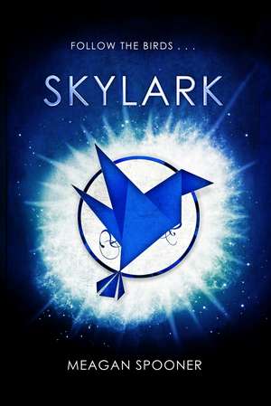 Skylark de Meagan Spooner