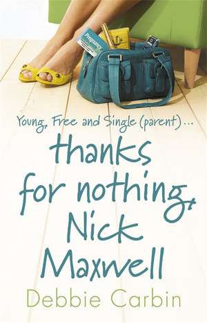 Thanks For Nothing, Nick Maxwell de Debbie Carbin