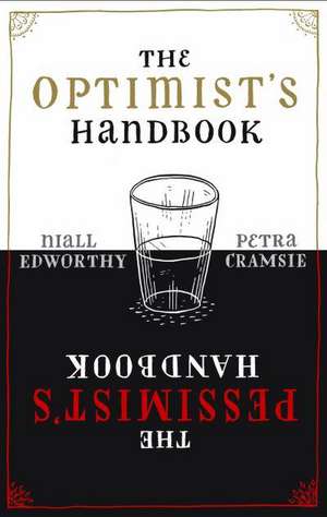 Edworthy, N: The Optimist's/Pessimist's Handbook de Petra Cramsie