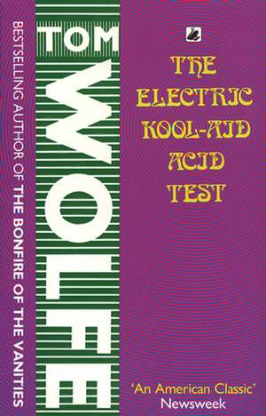 The Electric Kool-Aid Acid Test de Tom Wolfe