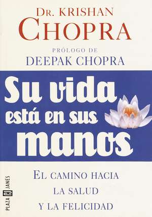 Su Vida Esta En Sus Manos = Your Life is in Your Hands de Krishan Chopra