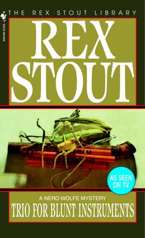 Trio for Blunt Instruments de Rex Stout