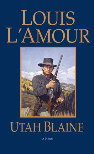 Utah Blaine de Louis L'Amour