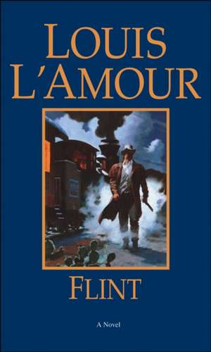 Flint de Louis L'Amour