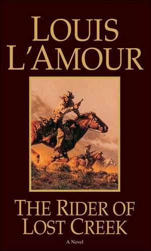 The Rider of Lost Creek de Louis L'Amour