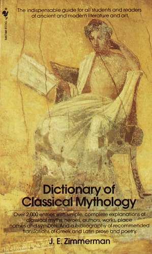 The Dictionary of Classical Mythology de John Zimmerman