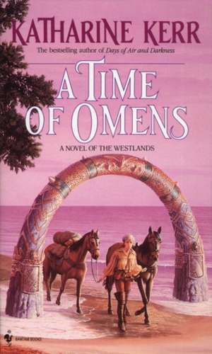 A Time of Omens de Katharine Kerr