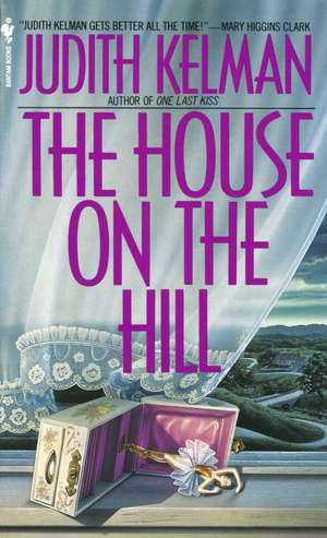 The House on the Hill de Judith Kelman